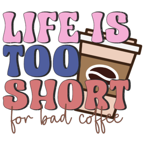 Az élet túl rövid - Life is too short